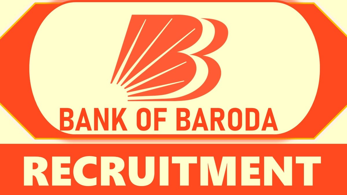 Bank of Baroda Recruitment 2024: New Notification Out, Check Post, Salary, Qualification, Age, Selection Process and How to Apply