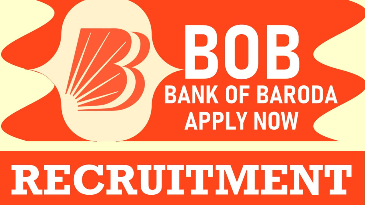Bank of Baroda Recruitment 2024: Check Post, Salary, Qualification, Age, Selection Process and How to Apply