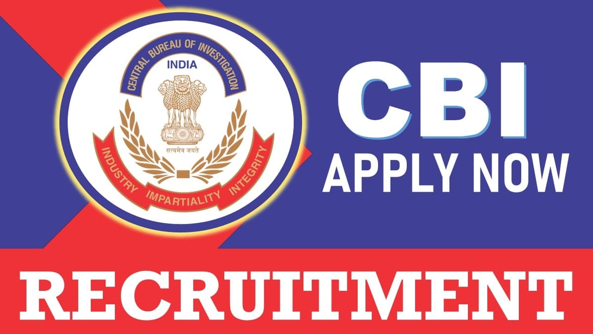 CBI Recruitment 2024: New Notification Out, Check Post, Qualification, Salary and How to Apply