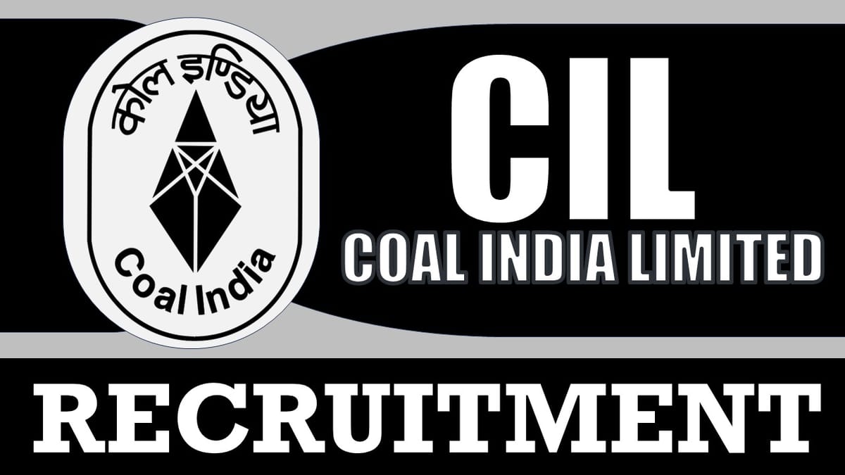CIL Recruitment 2024: Check Post, Age, Salary, Place of Posting, Experience and Process to Apply