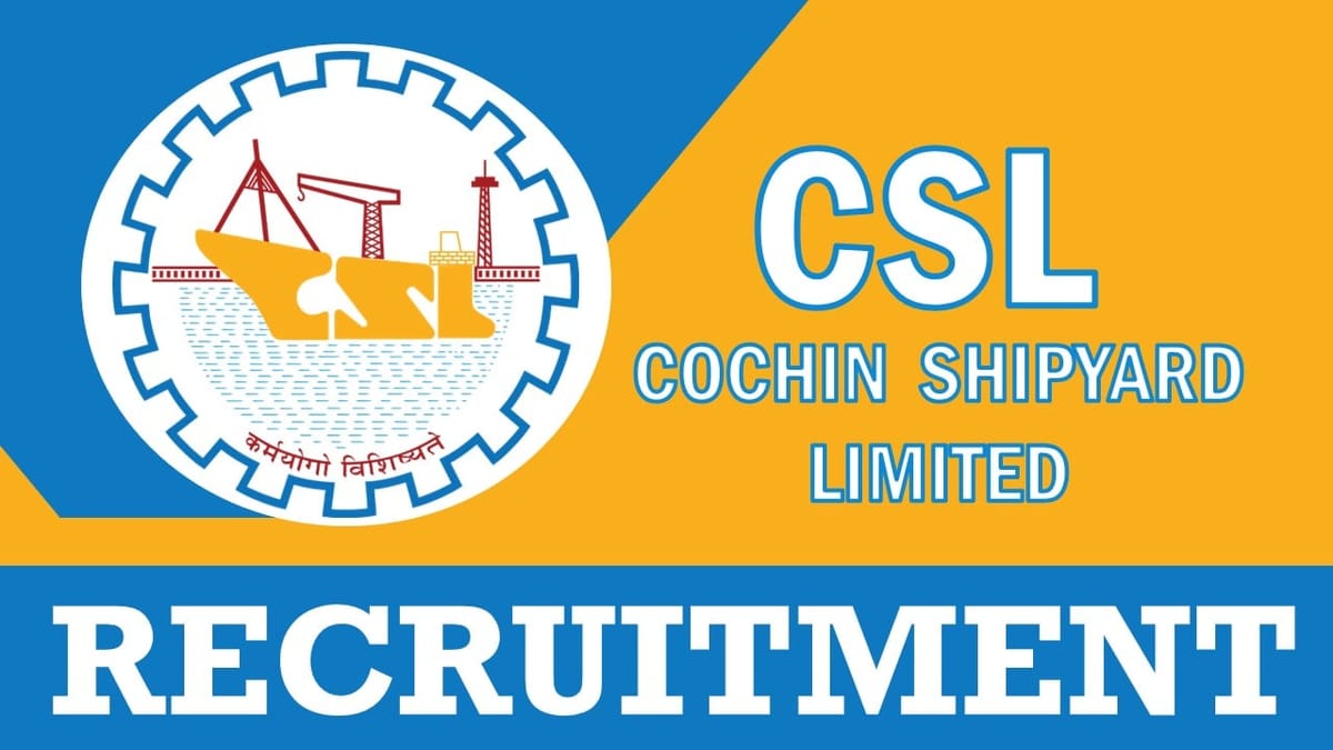CSL Recruitment 2024: Salary Up to Rs.110000, Check Vacancies, Posts, Age, Qualification and Other Vital Details