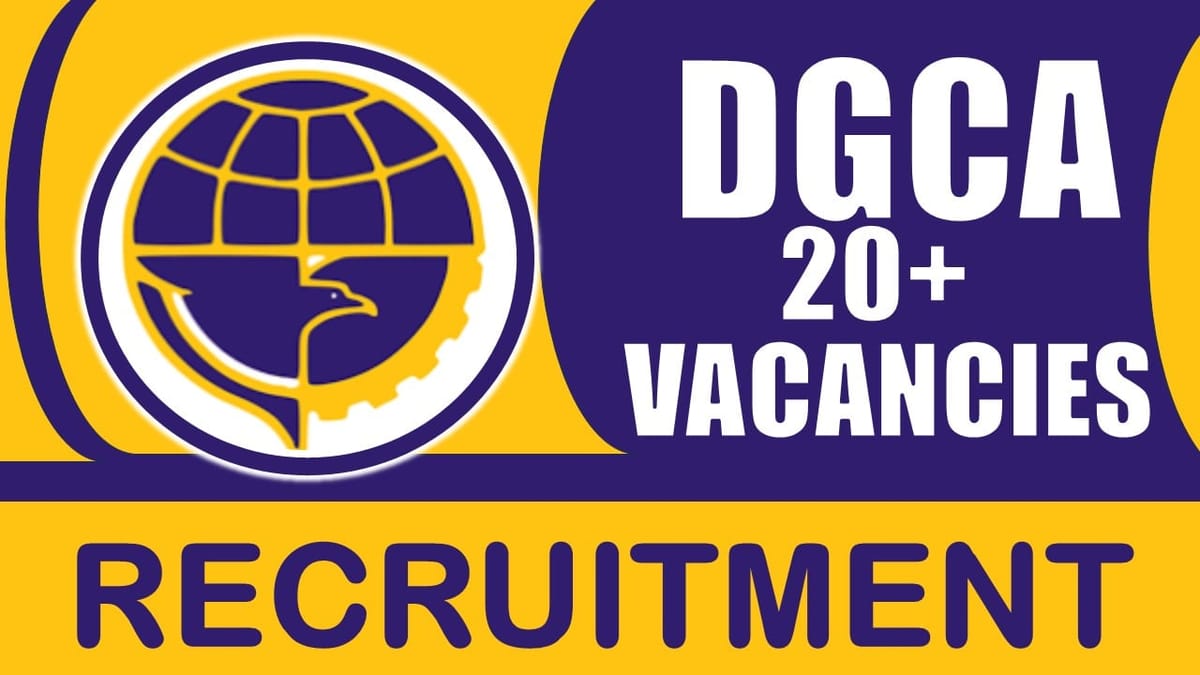 DGCA Recruitment 2024: Monthly Salary Up to 930100, Check Vacancies, Post, Age, Qualification and Other Vital Details