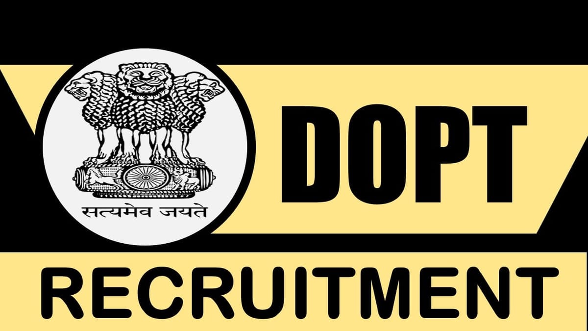 DoPT Recruitment 2024: Check Post, Qualification, Tenure , Age Limit and Other Important Details