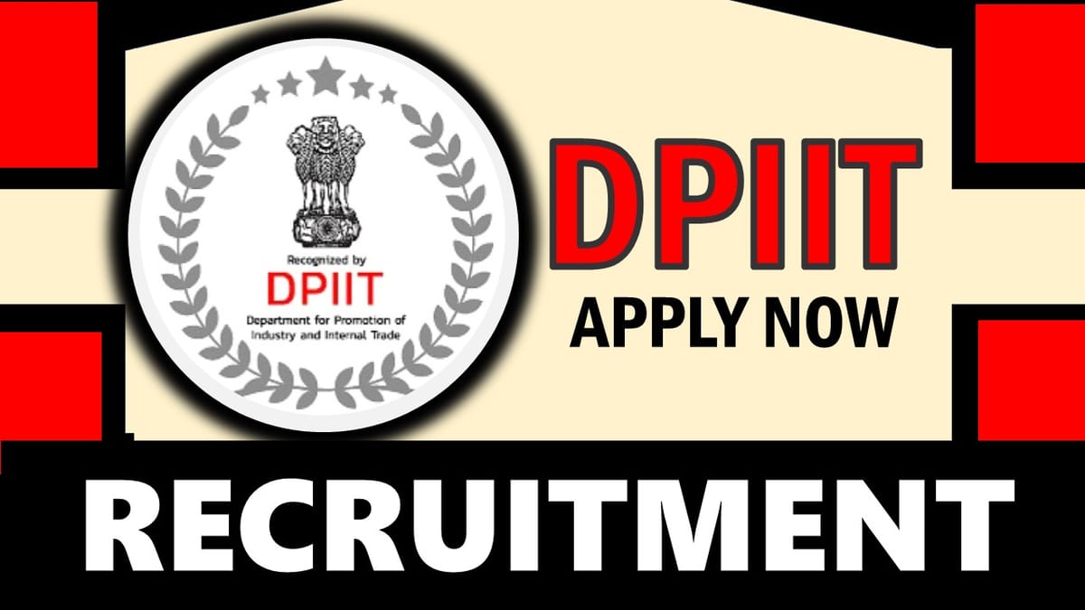 DPIIT Recruitment 2024: Check Posts, Age, Vacancies, Experience, and How to Apply
