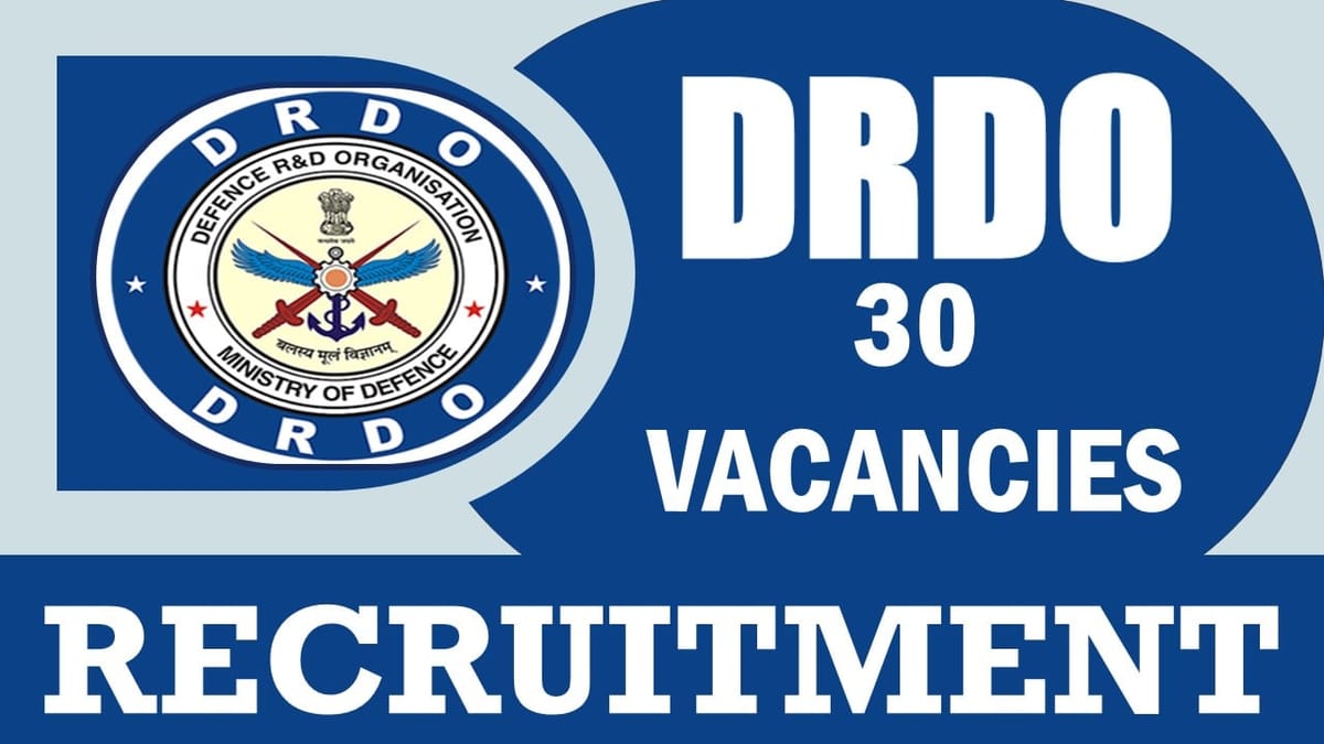 DRDO Recruitment 2024: Notification Out for 30 Vacancies, Check Post, Age, Qualification, Salary and Application Procedure