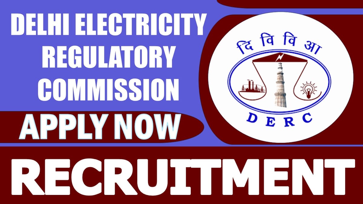 DERC Recruitment 2024: Neew Notification Out, Check Post, Salary, Age, Qualification and How to Apply