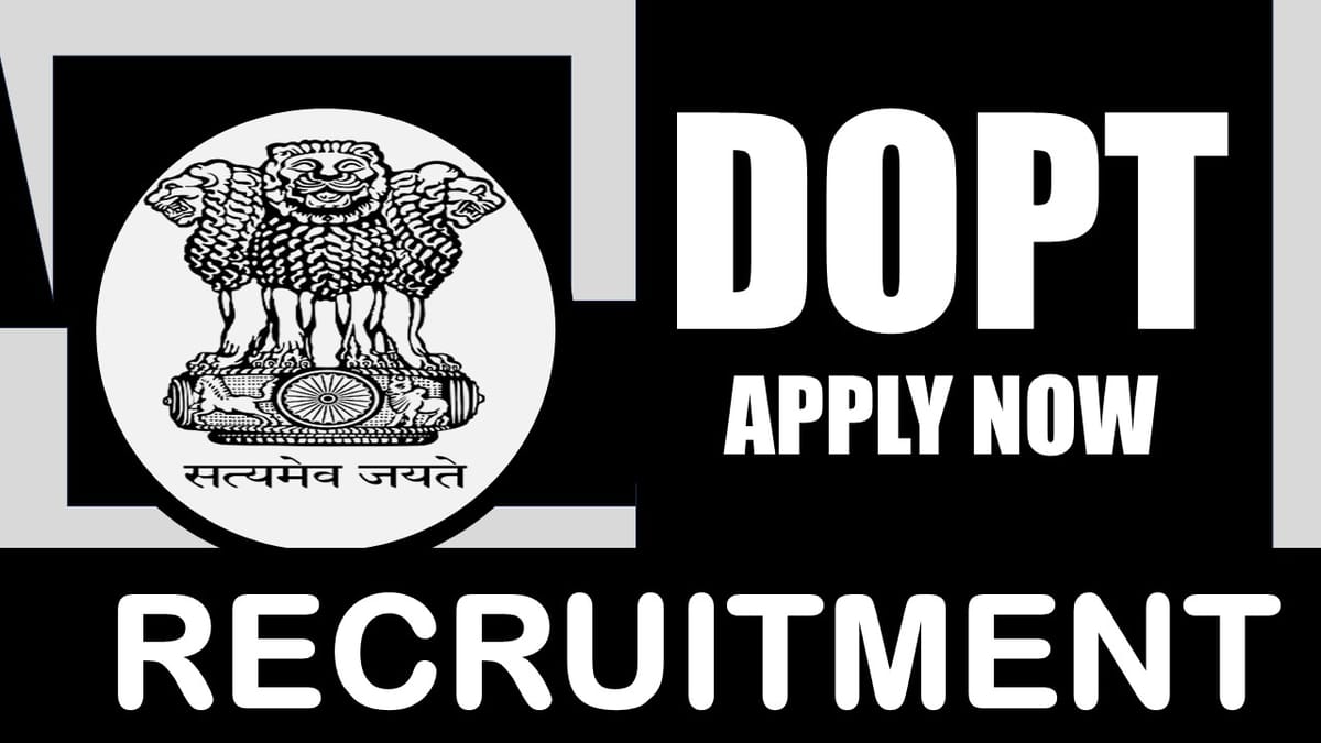 DoPT Recruitment 2024: Check Vacancy, Post, Age, Qualification, Salary and Process to Apply