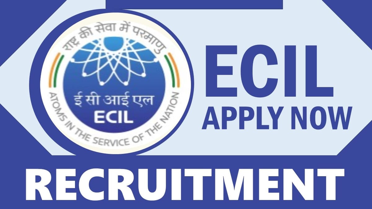 ECIL Recruitment 2024: Check Posts, Vacancies, Experience, and Interview Details