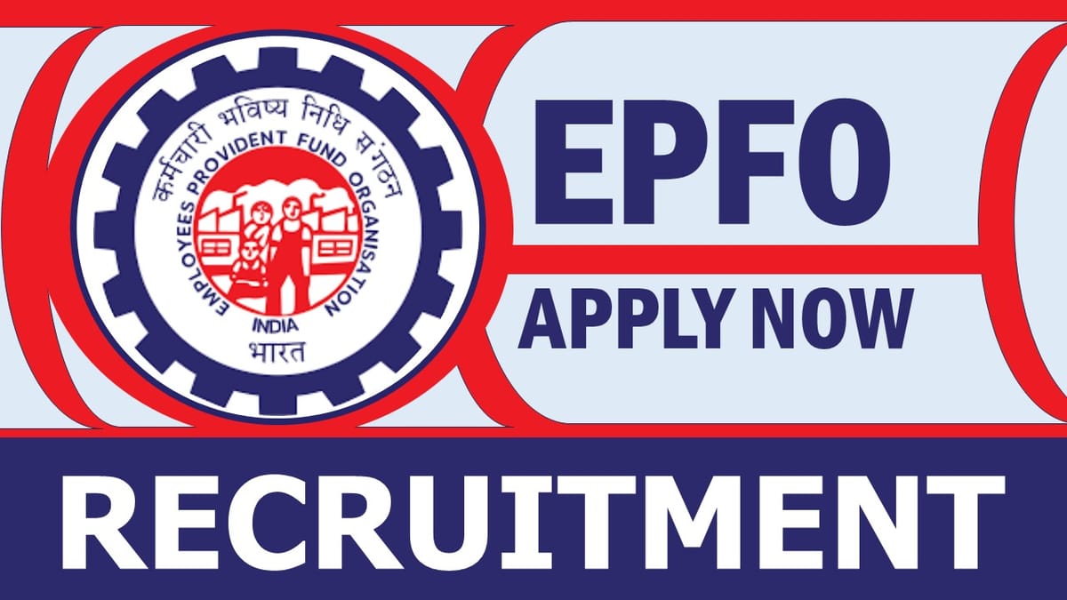 EPFO Recruitment 2024: Check Vacancies, Post, Age, Qualification and Other Vital Details