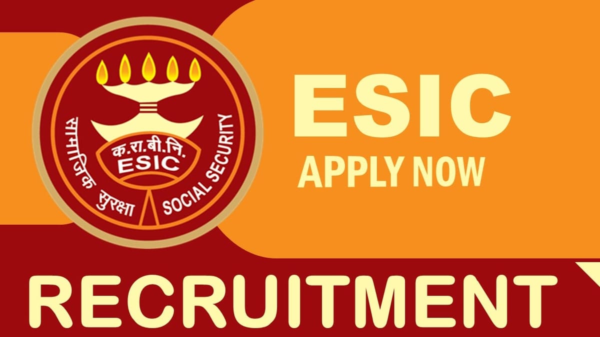 ESIC Recruitment 2024: Check Post, Age, Vacancies, Qualification and How to Apply