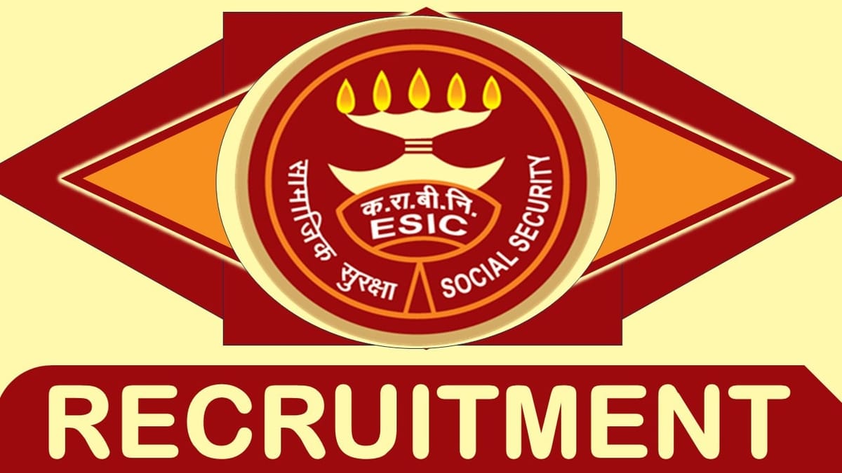 ESIC Recruitment 2024: Monthly Salary Up to 127141, Check Posts, Age, Tenure and Interview Details