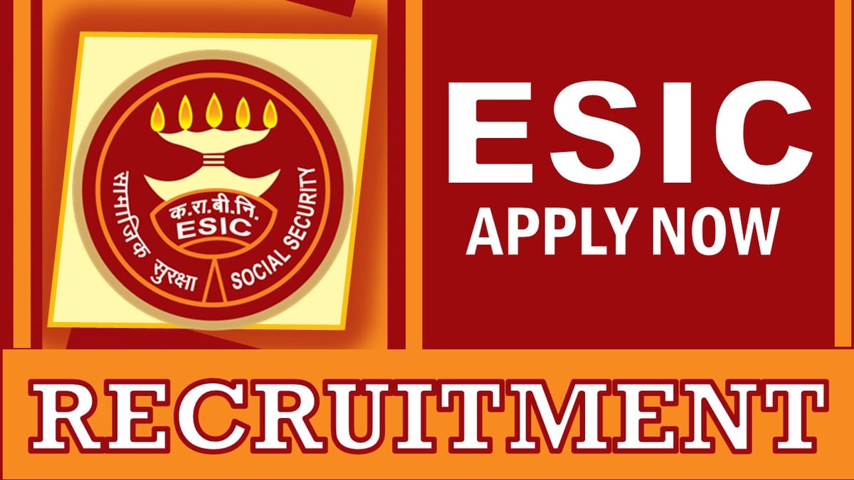 ESIC Recruitment 2024: Salary Upto 101000, Check Posts, Vacancies and Interview Details