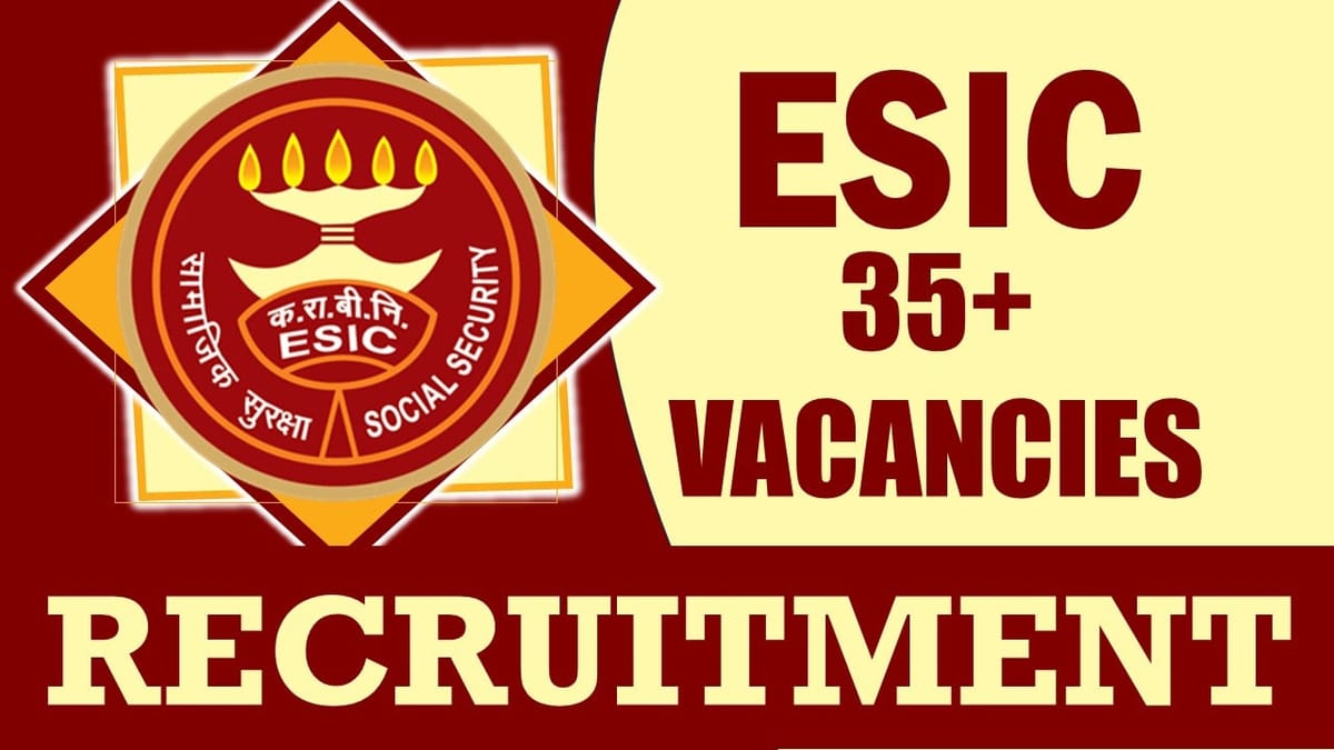 ESIC Recruitment 2024: Monthly Salary Up to 222543, Check Posts, Age, Salary, Tenure and Interview Details