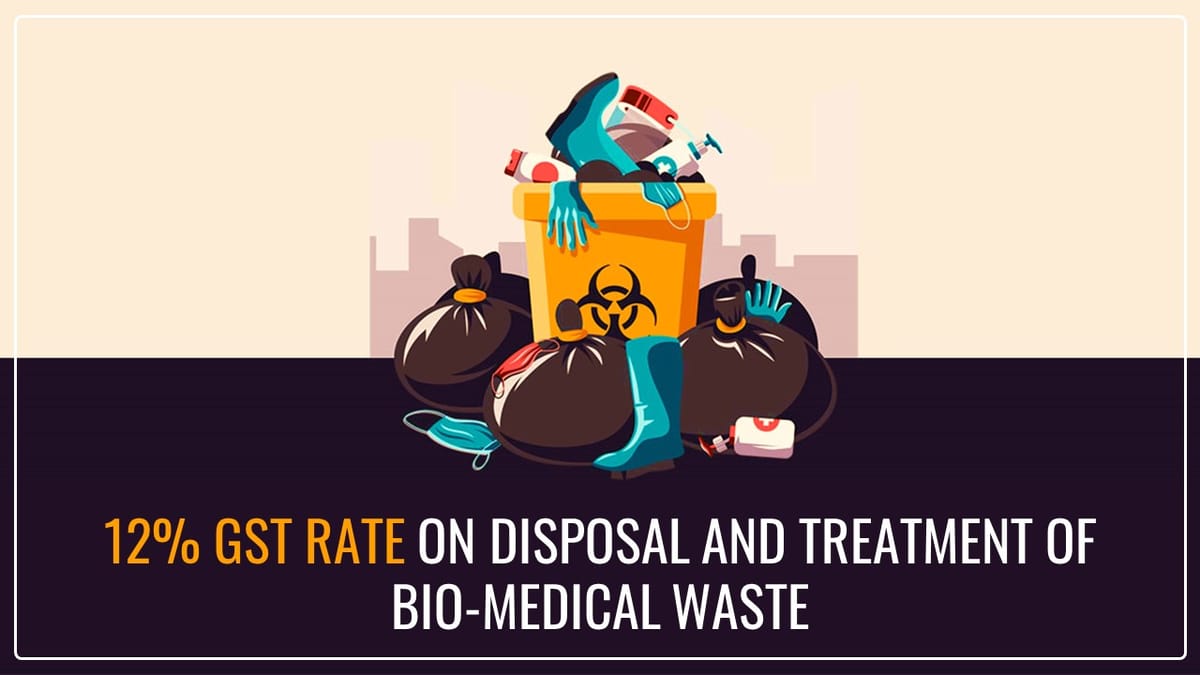GST Rate of 12% Applicable on Disposal and Treatment of Bio Medical Waste [Read AAR]