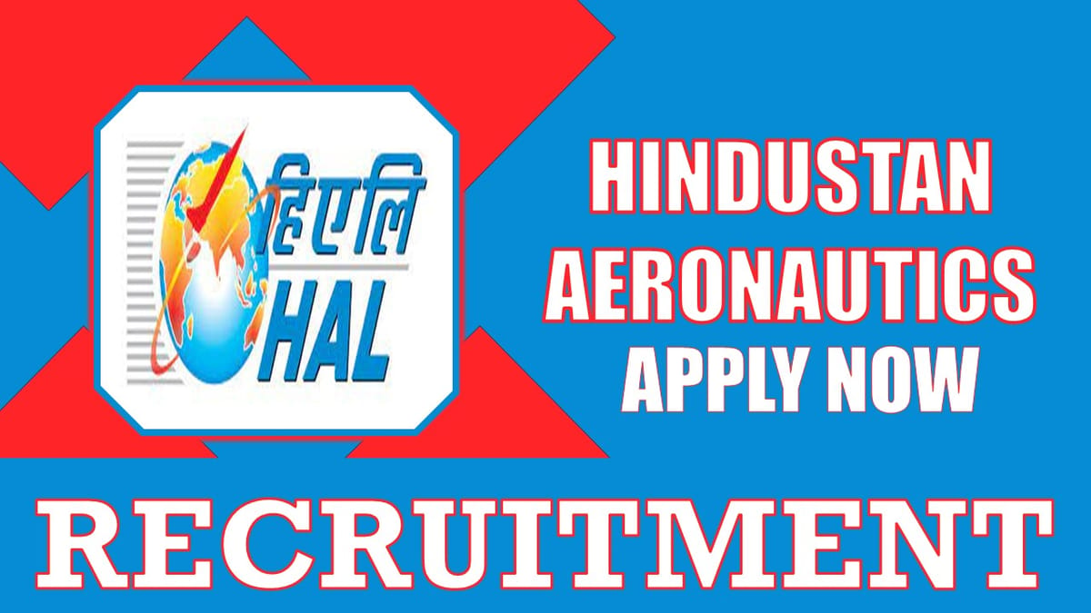 HAL Recruitment 2024: Monthly Salary Up to 120000, Check Posts, Qualification, Age Limit and How to Apply
