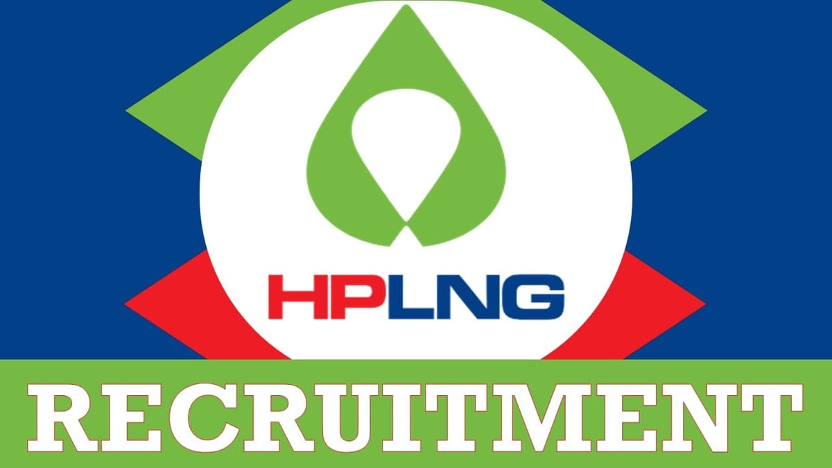 HPLNG Recruitment 2024: Notification Out, Check Posts, Qualification, Experience and Other Important Details