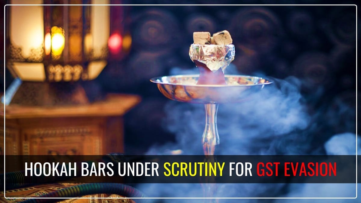 Hookah Bars under scrutiny for GST Evasion and Sin Tax