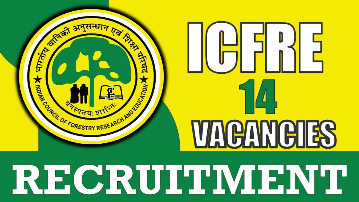 ICFRE Recruitment 2024: Monthly Salary Up to 47000, Check Posts, Age Limit, Tenure, Experience and Interview Details
