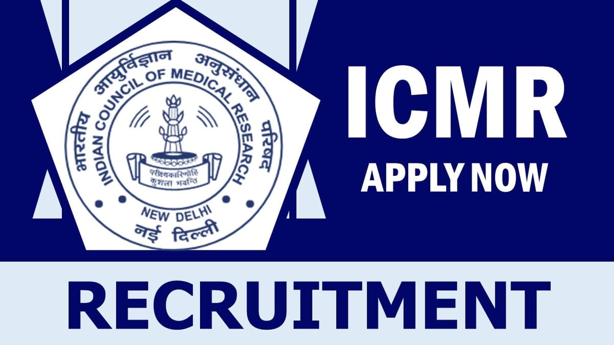 ICMR Recruitment 2024: New Opportunity Out, Check Post, Qualification, Salary, Age Limit and How to Apply