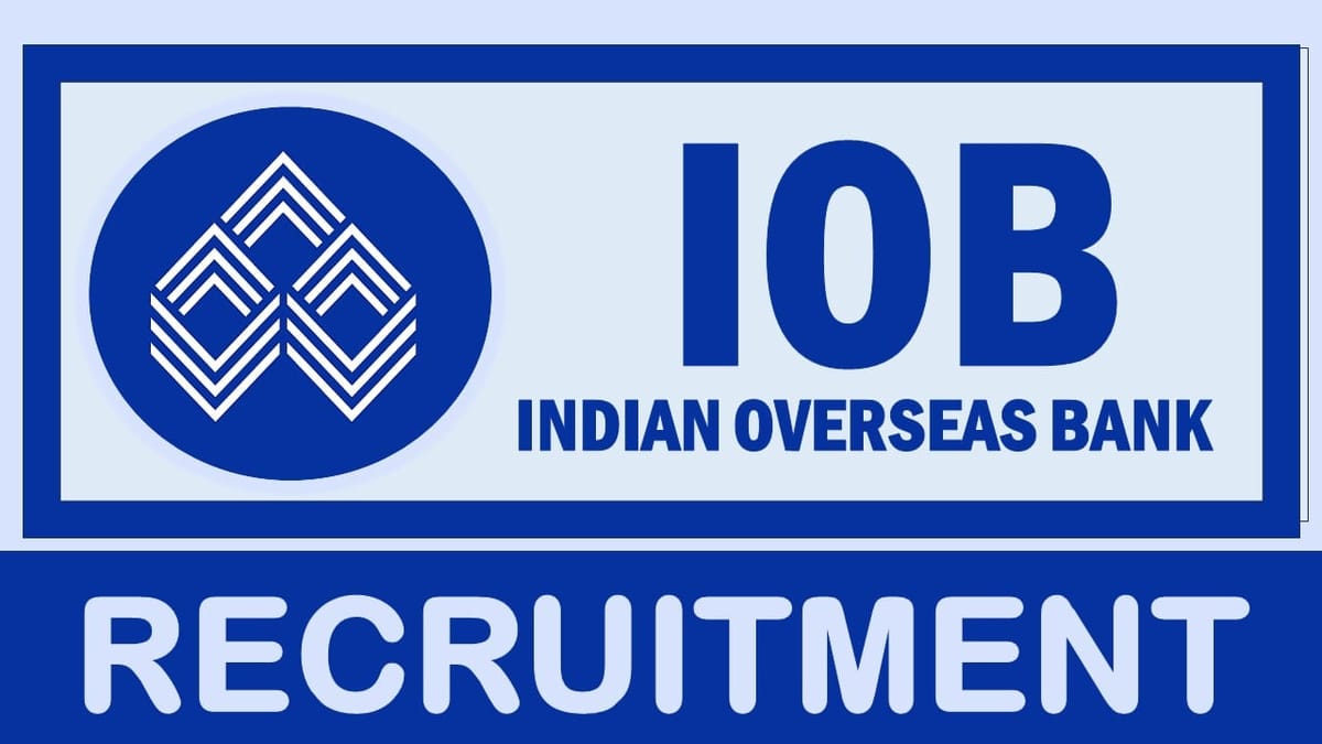 Indian Overseas Bank Recruitment 2024: Check Post, Qualification, Salary and Other Important Details