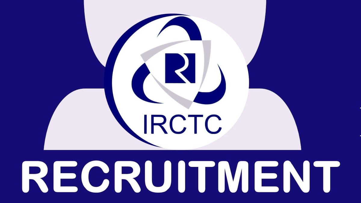 IRCTC Recruitment 2024: Check Vacancy, Post, Age, Qualification, Salary and Application Procedure