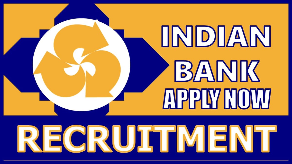 Indian Bank Recruitment 2024: Check Post, Age, Qualification, Salary and Process to Apply