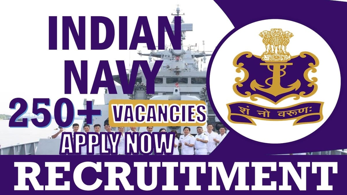 Indian Navy Recruitment 2024: Notification Out for 250+ Vacancies, Check Post, Age, Qualification, Salary and How to Apply