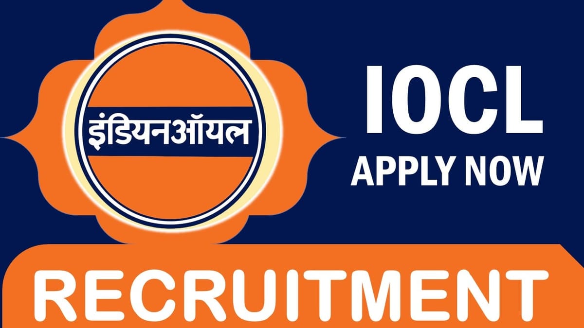 IOCL Recruitment 2024: New Notification Out, Check Post, Qualification, Salary and How to Apply