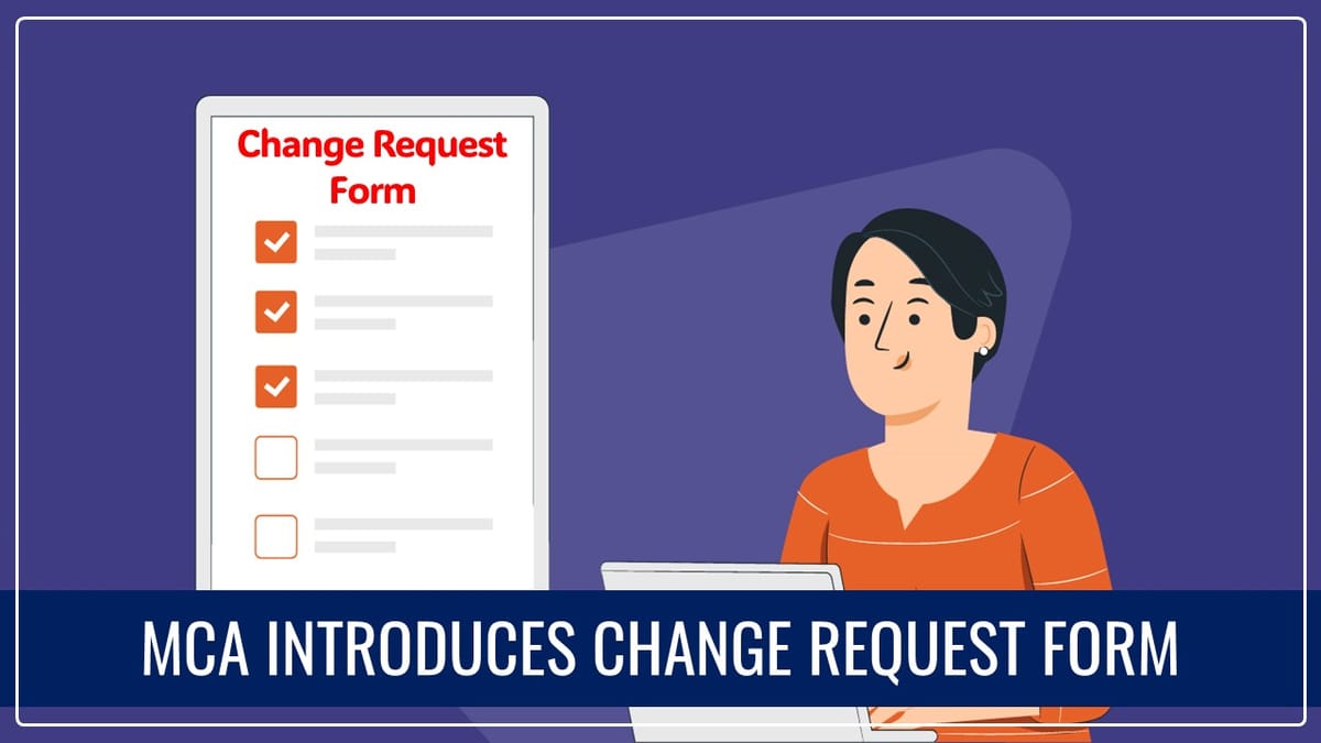MCA Portal Update: MCA introduces Change Request Form on V3 Portal