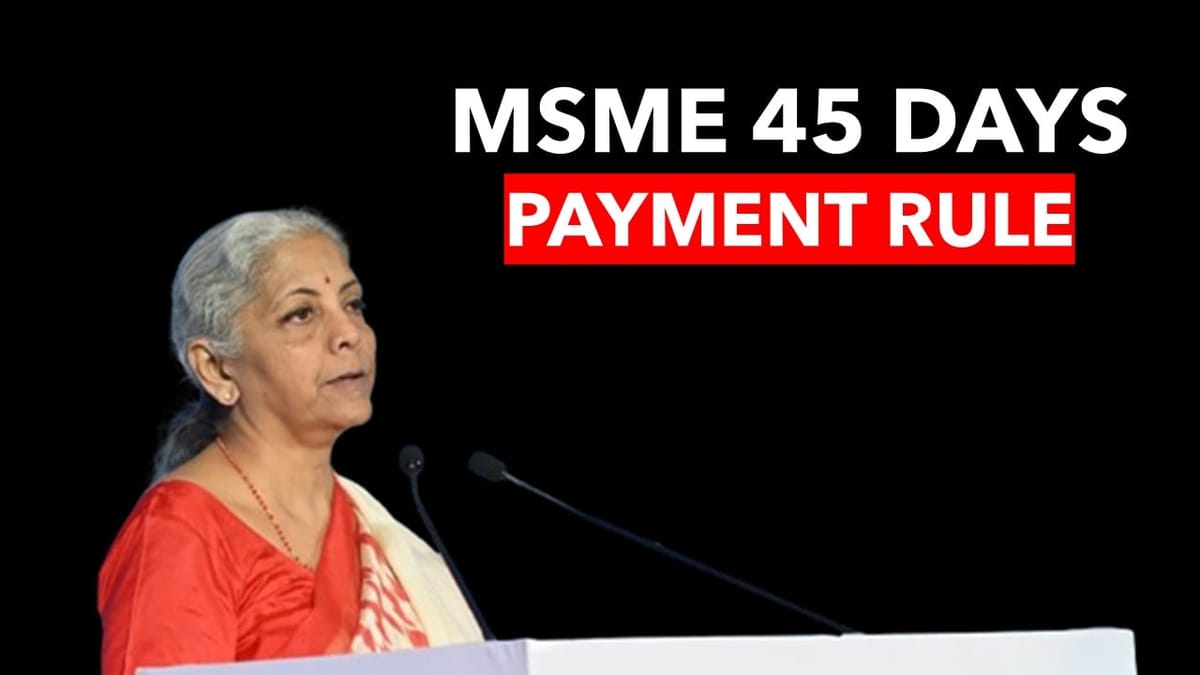 MSME 45 Days payment rule: FinMin looking for possible change