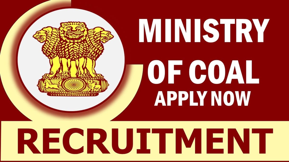 Ministry of Coal Recruitment 2024: Monthly Salary Up to 75000, Check Posts, Age, Tenure and How to Apply