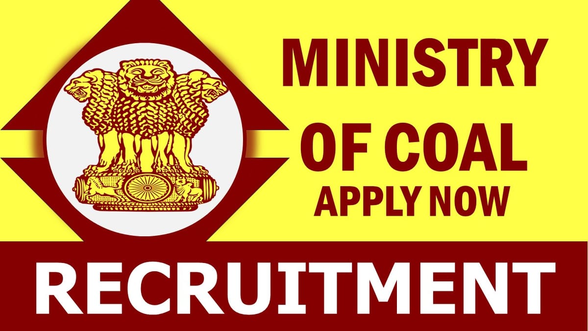 Ministry of Coal Recruitment 2024: Check Post, Vacancy, Salary, Age, and Process to Apply