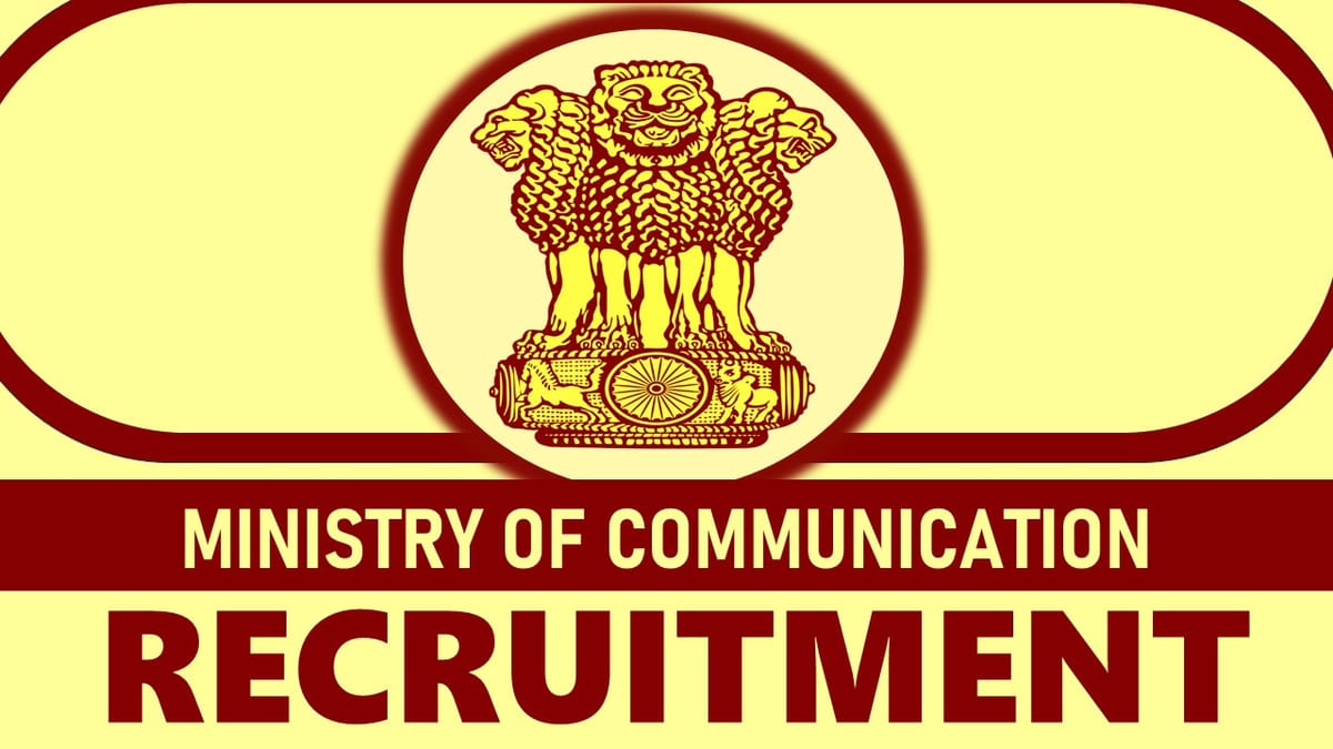 Ministry of Communication Recruitment 2024: Check Posts, Vacancies, Eligibility Criteria, Tenure and Applying Procedure