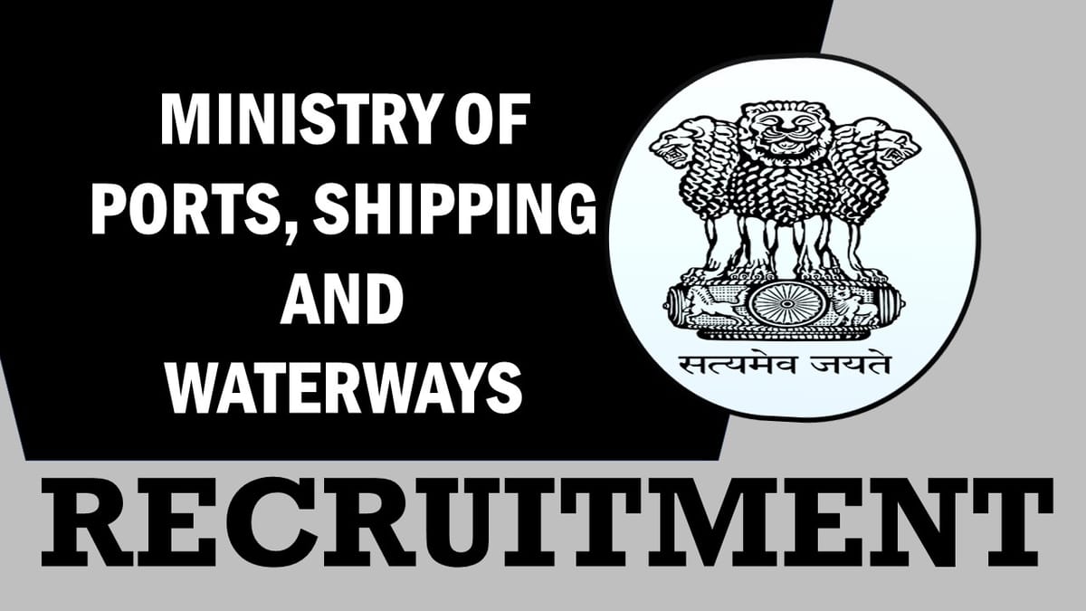 Ministry of Ports, Shipping and Waterways Recruitment 2024: Check Vacancies, Post, Age, Qualification, Salary and Application Procedure