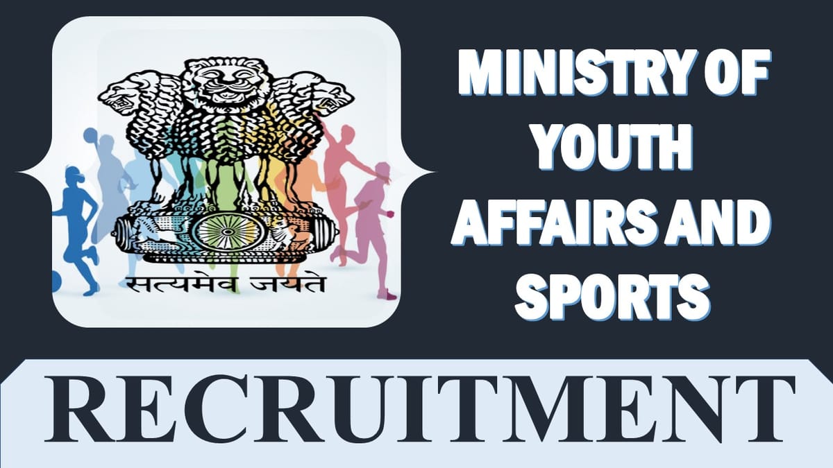 Ministry of Youth Affairs and Sports Recruitment 2024: Monthly Salary up to 100000, Check Post, Vacancies, Qualification, Age, Selection Process and How to Apply