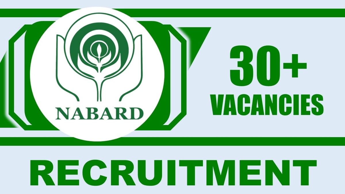 NABARD Recruitment 2024: Notification Out for 30+ Vacancies, Check Posts, Qualifications, and How to Apply