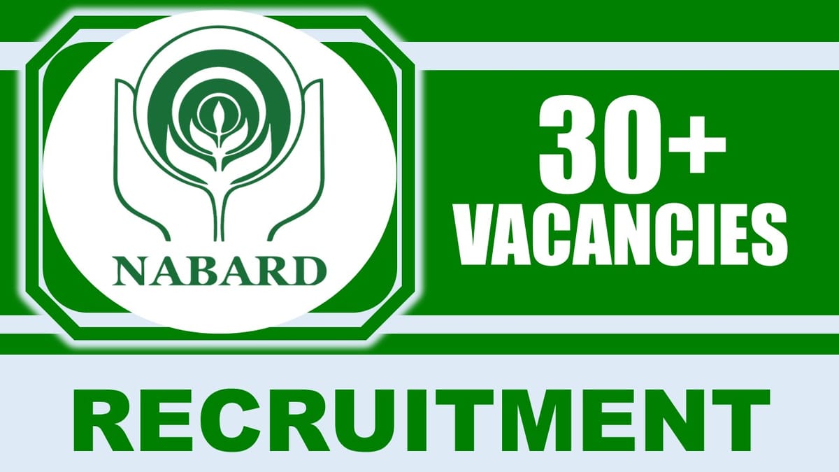 NABARD Recruitment 2024: Notification Out for 30+ Vacancies, Posts, Age, Qualification, Salary and How to Apply