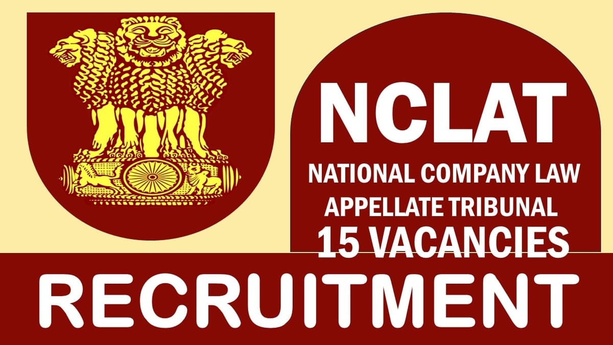 NCLAT Recruitment 2024: Check Post, Qualification, Salary, Age Limit and How to Apply