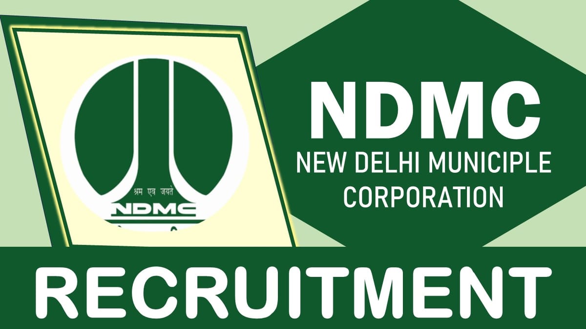 NDMC Recruitment 2024: Check Post, Vacancies, Eligibility, Remuneration and How to Apply