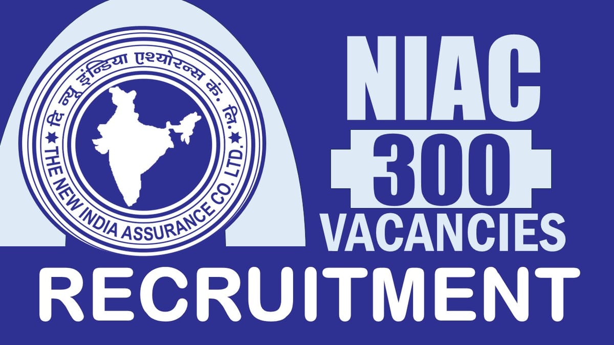 New India Assurance Recruitment 2024: Bumper Vacancies Notification Out, Check Post, Salary, Age, Tenure, Examination Venue and How to Apply