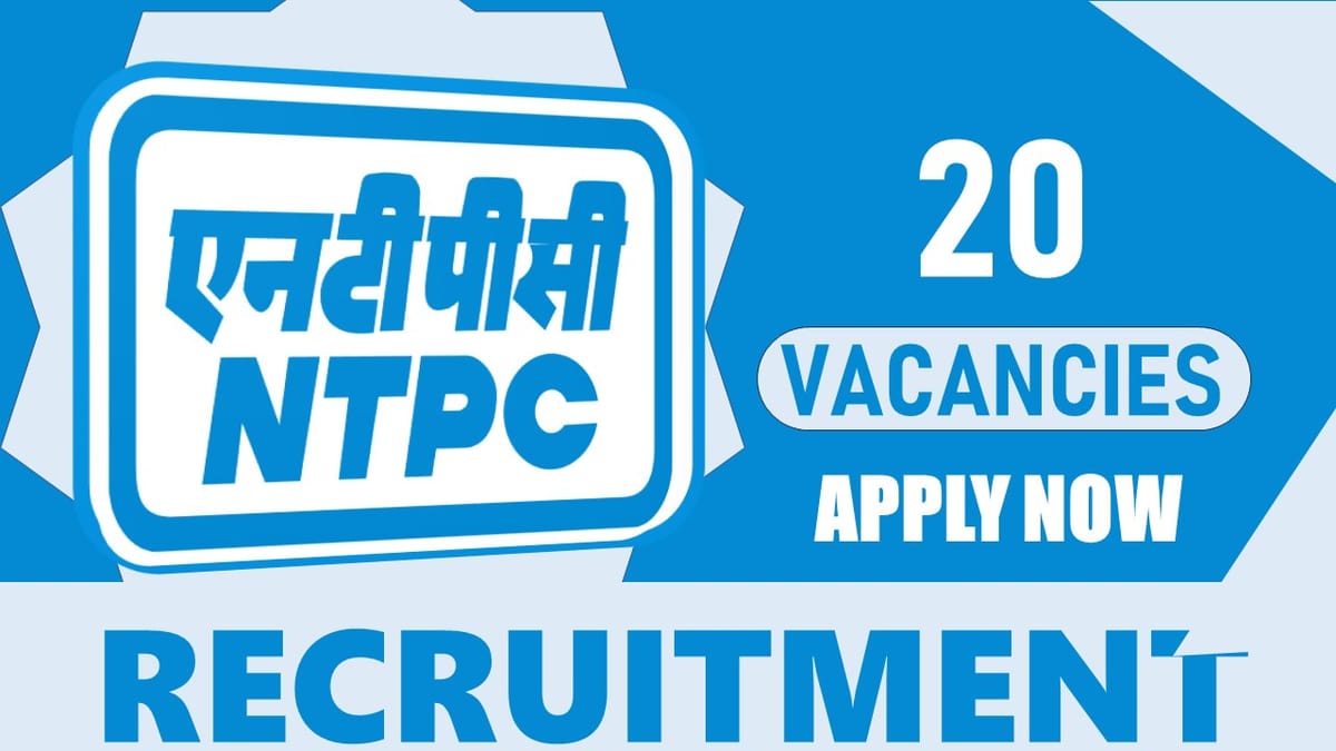 NTPC Recruitment 2024: Notification Out, Salary upto 180000, Check Post, Qualification, Experience and Process to Apply