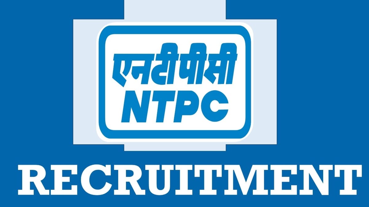 NTPC Recruitment 2024: Notification Out, Check Post, Qualification, Age Limit and Other Vital Details