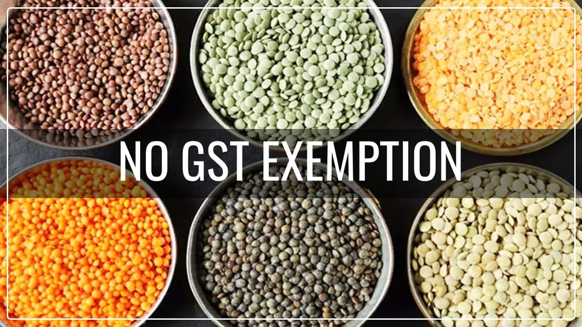 No GST Exemption on services of loading/ unloading imported unprocessed TOOR, WHOLE PULSES and BLACK MATPE  [Read AAAR]