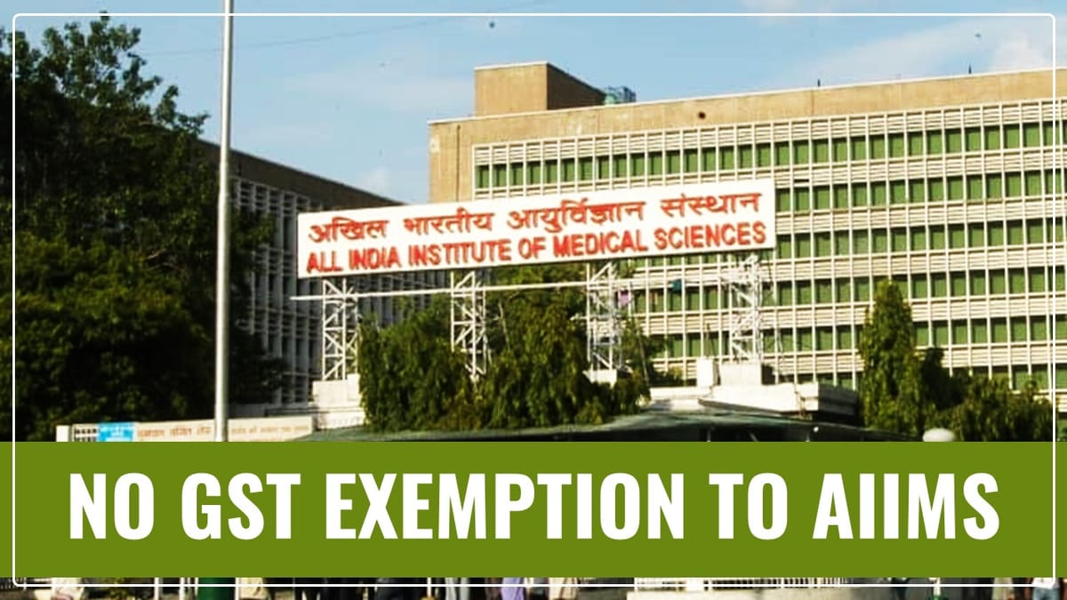 No GST Exemption to AIIMS for pure services received from Vendors [Read Advance Ruling]