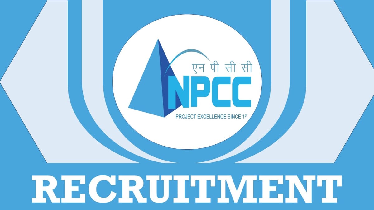 NPCC Recruitment 2024: New Notification Out, Check Post, Qualification, Salary and Applying Procedure
