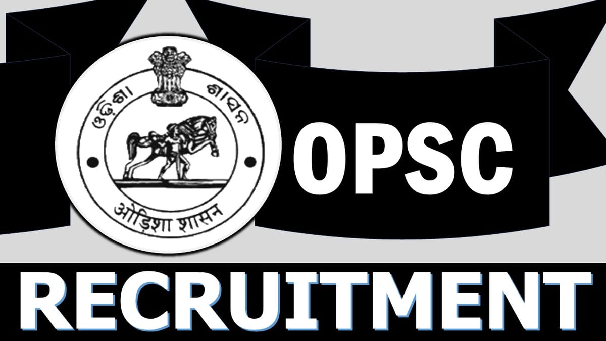 OPSC Recruitment 2024: Check Posts, Age, Qualification, Salary and Other Vital Details