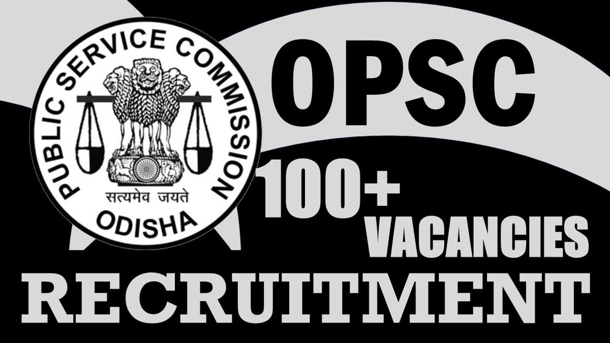 OPSC Recruitment 2024: Notification Out for 100+ Vacancies, Check Post, Qualification and How to Apply