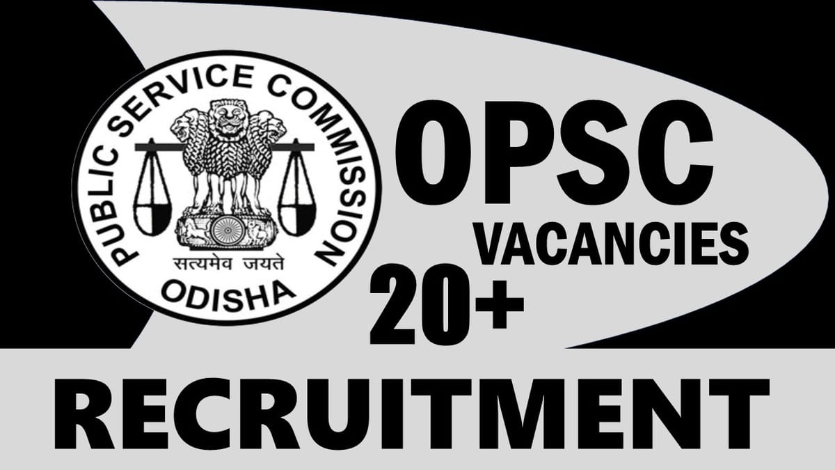 OPSC Recruitment 2024: Notification Out for 20+ Vacancies, Check Post, Qualification, Age and How to Apply