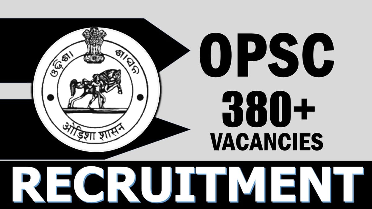 OPSC Recruitment 2024: Notification Out for 380+ Vacancies, Check Post, Qualification and How to Apply 