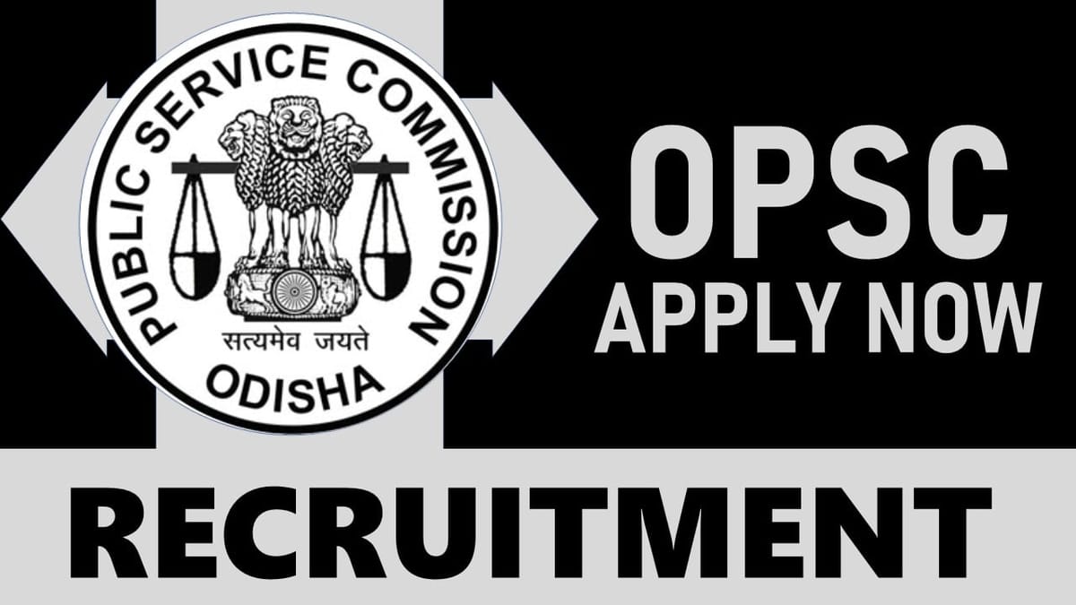 OPSC Recruitment 2024: New Notification Out, Check Post, Vacancies, Age, Salary and Process to Apply